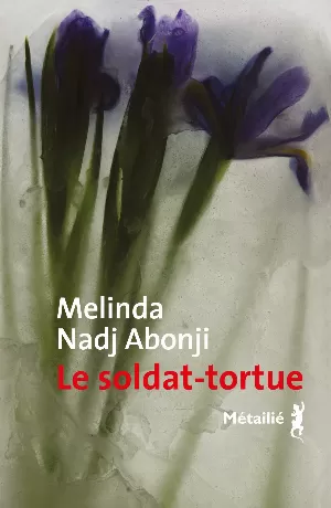 Melinda Nadj Abonji – Le Soldat-tortue